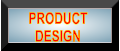 PRODUCT DESIGN